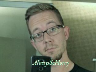 AlwaysSoHorny