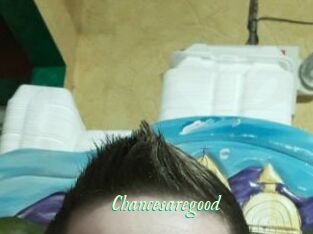 Chancesaregood