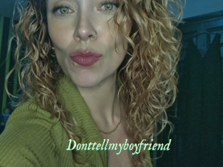 Donttellmyboyfriend