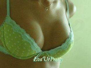 EvaUrPretty