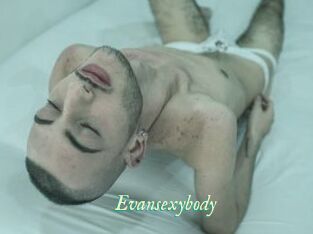 Evansexybody