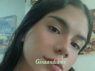Ginaandcami