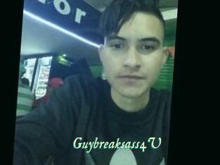 Guybreaksass4U