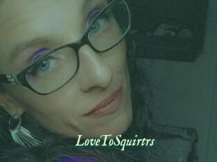 LoveToSquirtrs