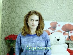 Mayaseductive