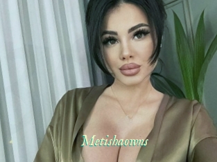 Metishaowns