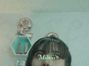 Milaiii