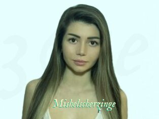 Mishelscherzinge