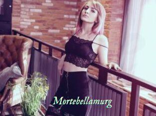 Mortebellamurg