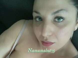 Namamahot75