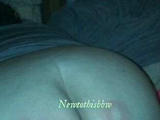 Newtothisbbw