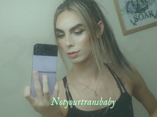 Notyourtransbaby