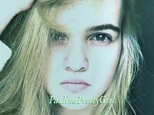 PaulinaPrettyGirl