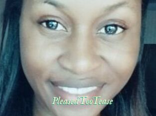 PleasedTooTease