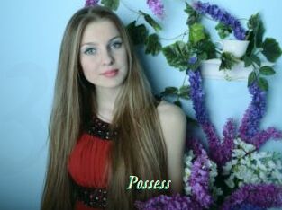 Possess
