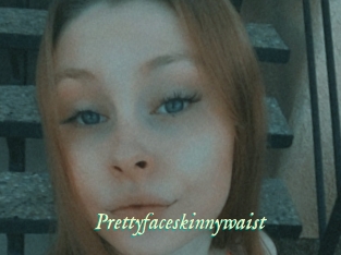 Prettyfaceskinnywaist