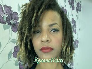 RoxanaWaits