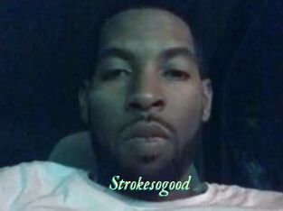 Strokesogood
