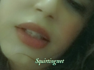Squirtingwet