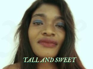 TALL_AND_SWEET