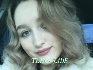 TIANA_JADE