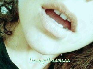 TeenageDreamxxx