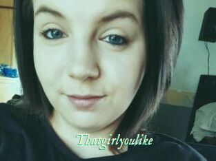 Thatgirlyoulike