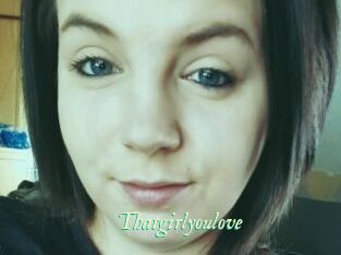 Thatgirlyoulove