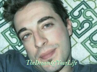 TheDreamOfYourLife