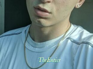 TheEnticr