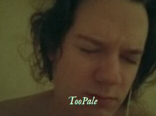 TooPale