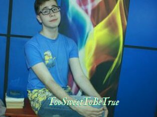 TooSweetToBeTrue