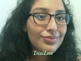 TrixiLove