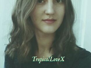 TropicalLoveX