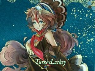 TurkeyLurkey