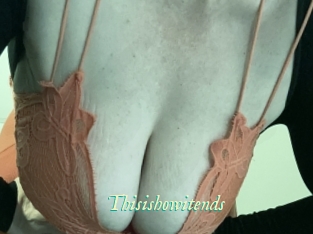Thisishowitends