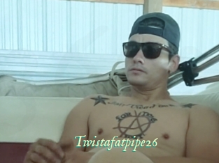Twistafatpipe26