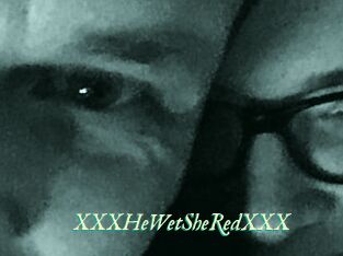XXX_HeWet_SheRed_XXX
