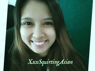 XxxSquirtingAsian